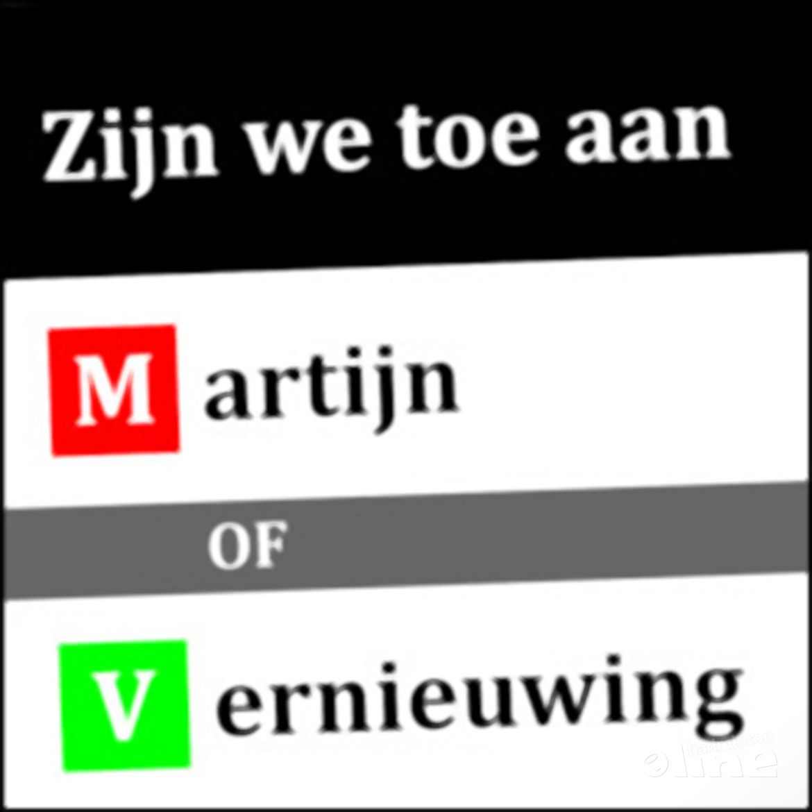 M/V: Zijn we toe aan Martijn of Vernieuwing? M/V: Zijn we toe aan Martijn of Vernieuwing?
