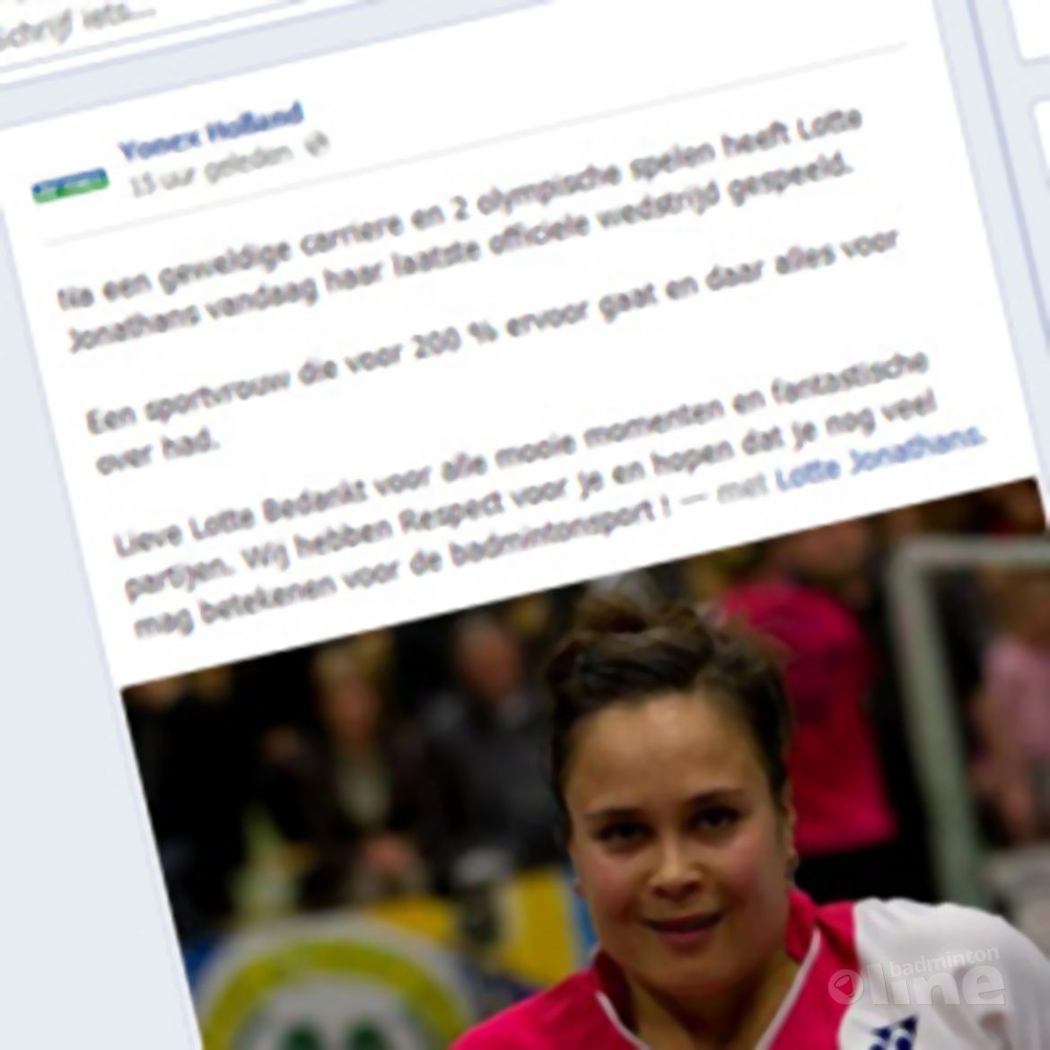 Yonex Nederland beëindigt topsportcarrière van Lotte Jonathans in Facebook-bericht Yonex Nederland beëindigt topsportcarrière van Lotte Jonathans in Facebook-bericht