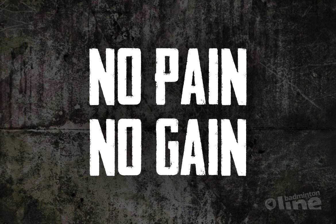 No pain, no gain No pain, no gain