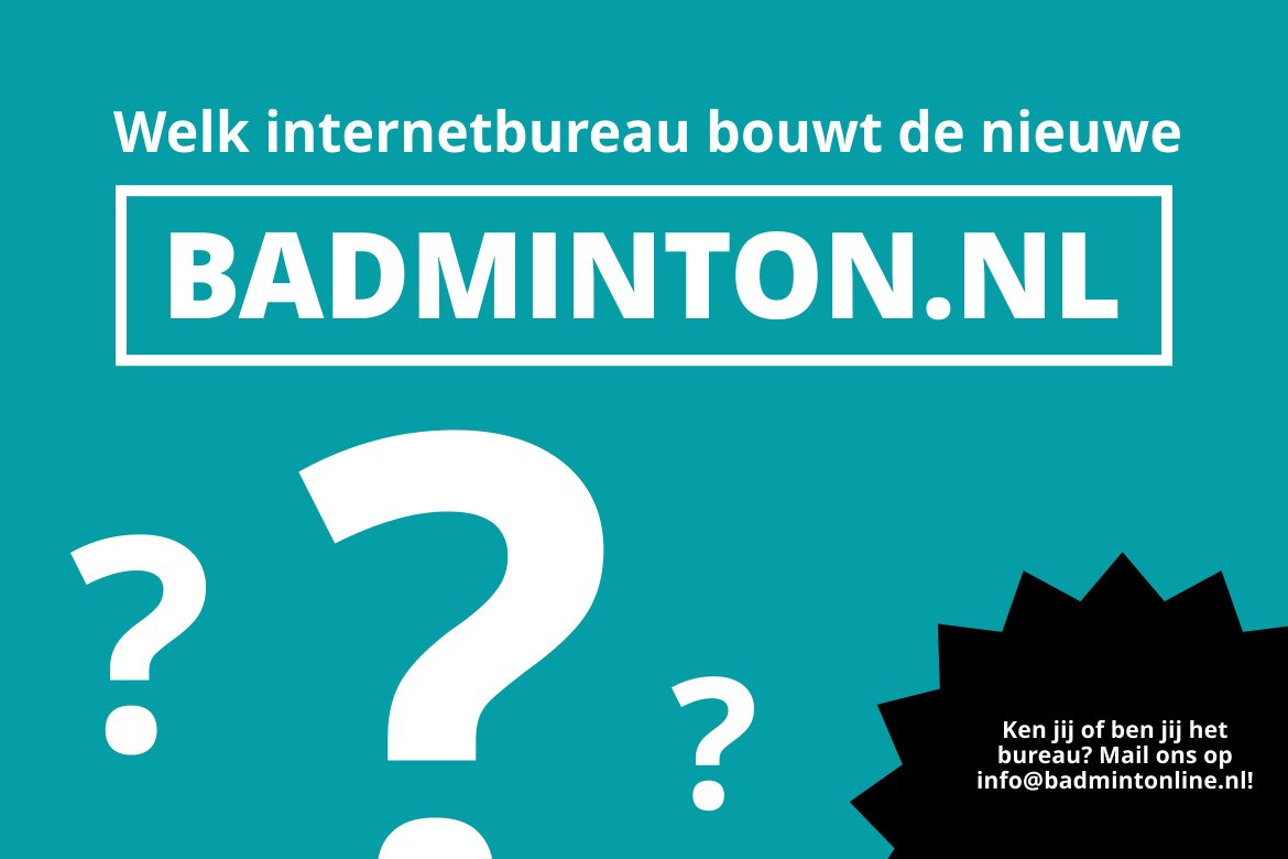 (UPDATE - 16:45u) Tienduizenden euro's voor onbekend internetbureau om nieuwe badminton.nl te bouwen (UPDATE - 16:45u) Tienduizenden euro's voor onbekend internetbureau om nieuwe badminton.nl te bouwen
